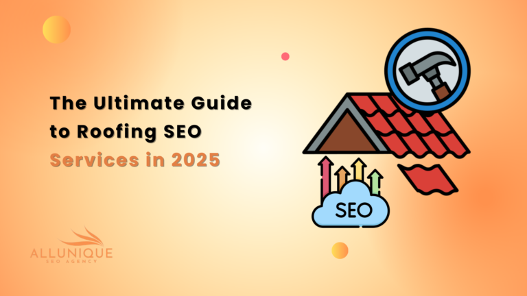 Ultimate Guide to Roofing SEO Services in 2025
